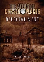 The Atlas of Cursed Places - Director's Cut