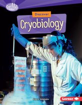 Searchlight Books ™ — What's Cool about Science? - Discover Cryobiology