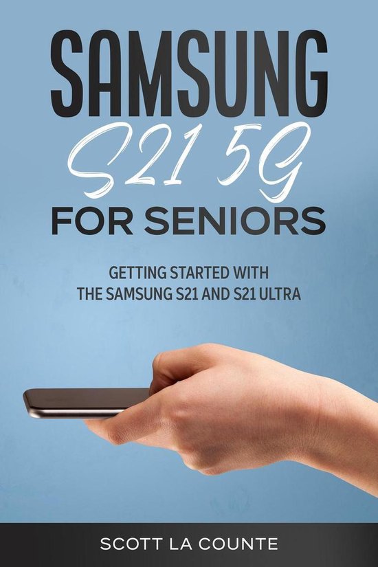 Samsung Galaxy S21 5G For Seniors: Getting Started With the  ... - cover