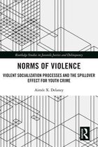 Routledge Studies in Juvenile Justice and Delinquency - Norms of Violence
