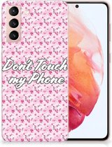 Back Cover Siliconen Hoesje Samsung Galaxy S21 Hoesje met Tekst Flowers Pink Don't Touch My Phone