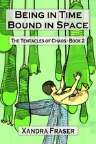 Being in Time, Bound in Space (The Tentacles of Chaos - Book 2)
