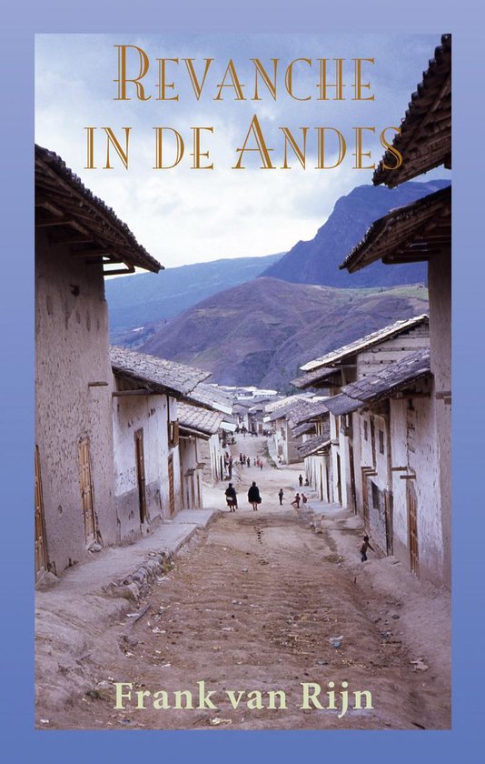 Cover van het boek 'Revanche in de Andes' van Frank van Rijn