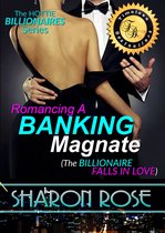 The Hottie Billionaires Series: Romancing A Banking Magnate Book 2 (The Billionaire Falls In Love)