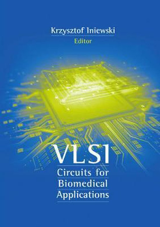 VLSI Circuits for Biomedical Applications 9781596933170 Krzysztof