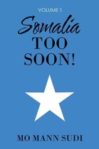 Somalia Too Soon!