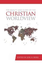 Puritan Reformed Conference Series - The Beauty and Glory of the Christian Worldview