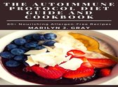 The Autoimmune Protocol Diet Guide and Cookbook
