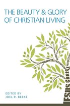 Puritan Reformed Conference Series - The Beauty and Glory of Christian Living