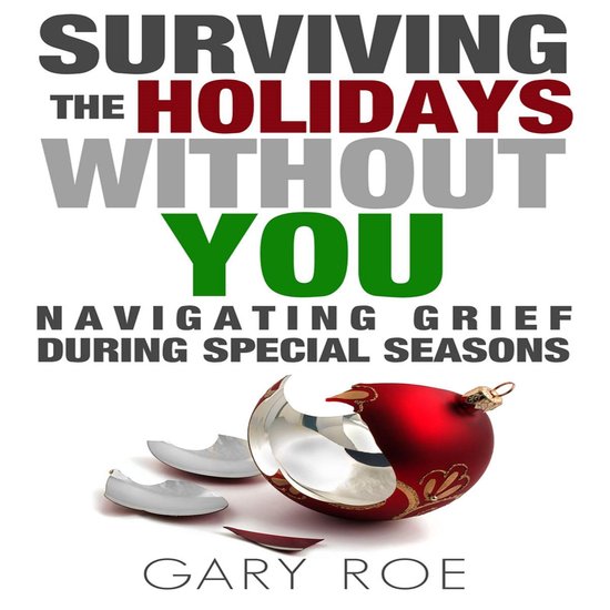 Surviving the Holidays Without You: Navigating Grief During  ... - cover