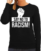 Say no to racism protest sweater zwart voor dames - staken / betoging / demonstratie sweater - anti racisme / discriminatie 2XL