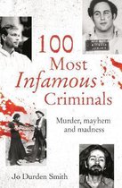 True Criminals- 100 Most Infamous Criminals