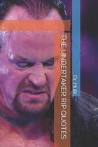 The Undertaker Rip Quotes