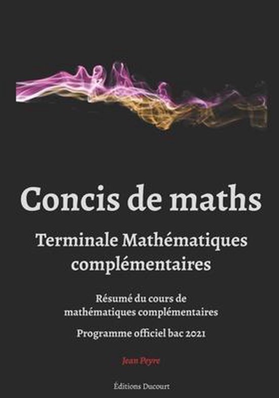 Concis de maths terminale mathematiques complementaires