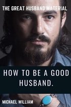 How to Be a Good Husband