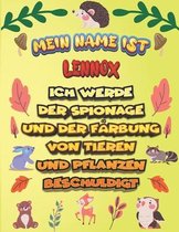 Mein Name ist Lennox Ich werde der Spionage und der Farbung von Tieren und Pflanzen beschuldigt