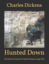 Hunted Down: The Detective Stories of Charles Dickens