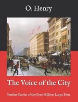 The Voice of the City: Further Stories of the Four Million