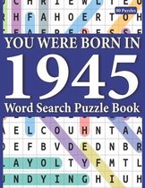 You Were Born In 1945: Word Search Puzzle Book