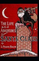 The Life and Adventures of Santa Claus Illustrated