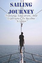 Sailing Journey Training, Education, And Experience To Become A Sailor