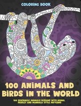 100 Animals and Birds in the World - Coloring Book - 100 Zentangle Animals Designs with Henna, Paisley and Mandala Style Patterns