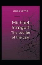 Michael Strogoff the Courier of the Czar Illustrated