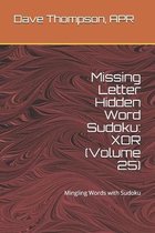 Missing Letter Hidden Word Sudoku: XOR (Volume 25)