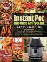 Instant Pot Duo Crisp Air Fryer Lid Cookbook 1000