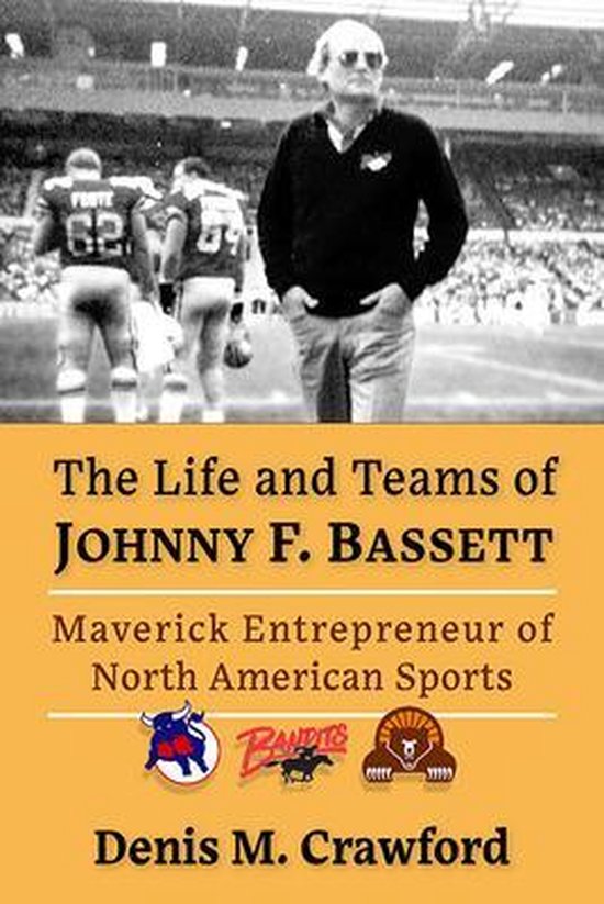 The Life and Teams of Johnny F. Bassett - cover