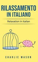 Rilassamento In Italiano/ Relaxation In Italian