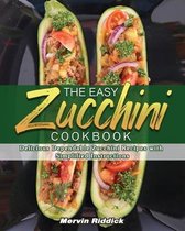 The Easy Zucchini Cookbook