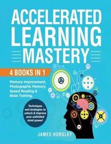 Accelerated Learning Mastery: 4 Books in 1