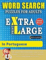 WORD SEARCH PUZZLES EXTRA LARGE PRINT FOR ADULTS IN PORTUGUESE - Delta Classics - The LARGEST PRINT WordSearch Game for Adults And Seniors - Find 2000 Cleverly Hidden Words - Have Fun with 100 Jumbo Puzzles (Activity Book)