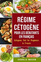 Régime Cétogène Pour Les Débutants En Français/ Ketogenic Diet for Beginners In French (French Edition)