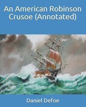 An American Robinson Crusoe (Annotated)