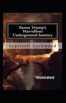 Baron Trump's marvellous underground journey Illustrated