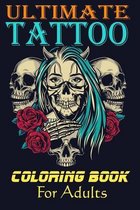 Ultimate Tattoo Coloring Book For Adult