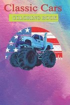 Classic Cars Coloring Book: Monster Trucks Vintage Retro American Flag Cool Cars, Trucks Coloring Book For Boys Aged 6-12