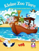 Kleine Zoo Tiere - Malbuch Fur Kinder Im Alter Von 3+