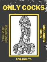 Only Cocks and Sex Positions Coloring Book For Adults