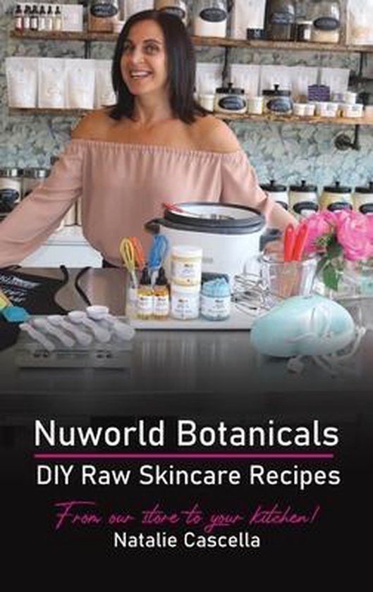 Nuworld Botanicals DIY Raw Skincare Recipes - cover
