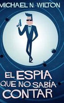 El espia que no sabia contar