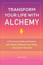 Transform Your Life with Alchemy