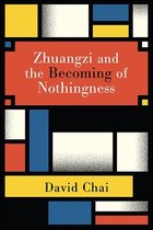 SUNY series in Chinese Philosophy and Culture- Zhuangzi and the Becoming of Nothingness