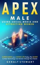 Apex Male: Using Social Media and Attracting Women