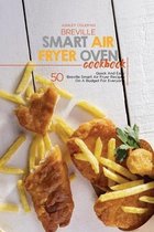 Breville Smart Air Fryer Oven Cookbook