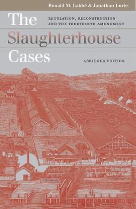 The Slaughterhouse Cases 9780700614097 Ronald M. Labbe