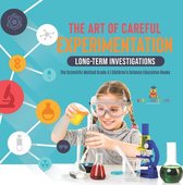 The Art of Careful Experimentation : Long-Term Investigations The Scientific Method Grade 4 Children's Science Education Books