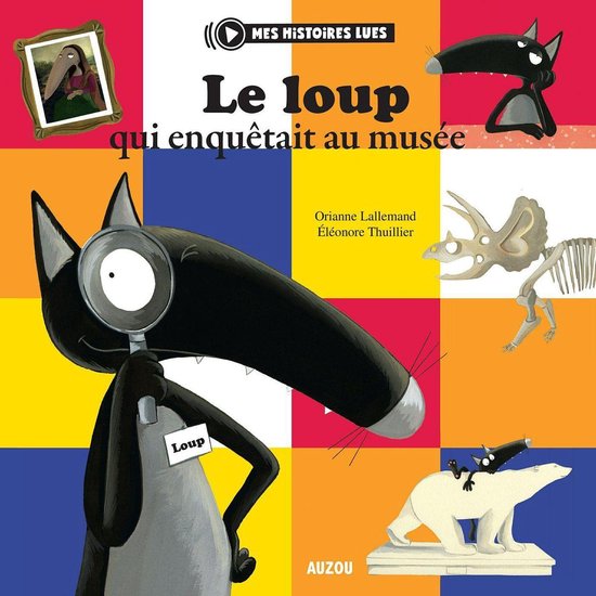 Couverture du livre illustrant un loup avec une loupe, texte 'Le loup qui enquêtait au musée'.